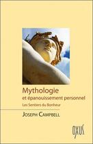 Couverture du livre « Mythologie et épanouissement personnel ; les sentiers du bonheur » de Joseph Campbell aux éditions Oxus