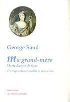 Couverture du livre « Ma grand-mère, Marie Aurore de Saxe ; correspondance inédite et souvenirs » de George Sand aux éditions Paleo