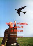 Couverture du livre « Les arts visuels, le web et la fiction » de Bernard Guelton aux éditions Editions De La Sorbonne