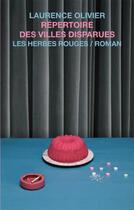 Couverture du livre « Répertoire des villes disparues » de Laurence Olivier aux éditions Les Herbes Rouges