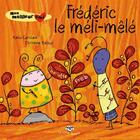 Couverture du livre « Mon meilleur ami t.3 ; Frédéric le méli-mêlé » de Katia Canciani aux éditions Bayard Canada