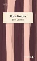 Couverture du livre « Rose pirogue » de Julien Delmaire aux éditions Memoire D'encrier