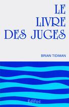 Couverture du livre « Le livre des juges. commentaire biblique ceb » de Tidiman Brian aux éditions Edifac