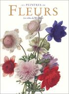 Couverture du livre « Peintres de fleurs. les velins du museum » de Raynal-Roques & Joli aux éditions Bibliotheque De L'image
