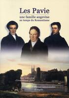 Couverture du livre « Les Pavie ; une famille angevine au temps du romantisme » de Anne-Simone Dufief aux éditions Pu De Rennes