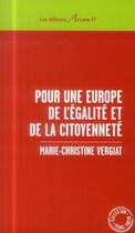 Couverture du livre « Pour une europe de l'egalite et de la citoyennete » de Vergiat M-C. aux éditions Arcane 17