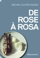 Couverture du livre « De Rose à Rosa » de Michel-Olivier Gasse aux éditions Tete Premiere