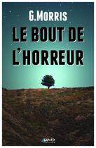 Couverture du livre « Le bout de l'horreur » de Gilles Morris aux éditions Genese Editions