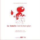 Couverture du livre « La tomate c'est le bon plan » de Benoit Thin aux éditions Le Gout Des Mots