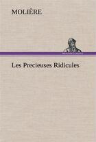 Couverture du livre « Les precieuses ridicules » de Moliere aux éditions Tredition