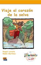 Couverture du livre « Viaje al corazon de la selva » de Pedro Tena Tena et Raquel Lorente Navarro et Ruben Martinez Muniz aux éditions Edinumen