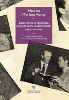 Couverture du livre « Conférences en Amérique, notes de cours et autres textes : inédits II (1947-1949) » de Maurice Merleau-Ponty aux éditions Mimesis