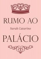 Couverture du livre « Rumo ao Palácio » de Sarah Catarino aux éditions Epagine