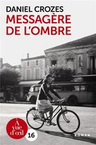 Couverture du livre « Messagère de l'ombre » de Crozes Daniel aux éditions A Vue D'oeil