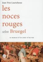 Couverture du livre « Les noces rouges selon Bruegel » de Jean-Yves Laurichesse aux éditions Ateliers Henry Dougier