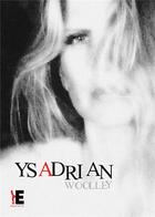 Couverture du livre « Ysadrian » de Patrice Woolley aux éditions Evidence Editions