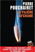 Couverture du livre « La filière afghane » de Pierre Pouchairet aux éditions Jigal