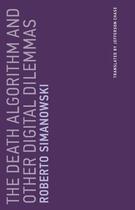 Couverture du livre « THE DEATH ALGORITHM AND OTHER DIGITAL DILEMMAS VOL.14 » de Roberto Simanowski aux éditions Mit Press