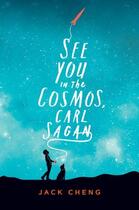 Couverture du livre « SEE YOU IN THE COSMOS » de Jack Cheng aux éditions Dial Books