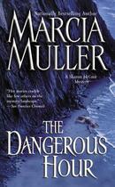 Couverture du livre « The Dangerous Hour ; A Sharon McCone Mystery » de Marcia Muller aux éditions Grand Central