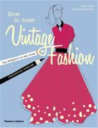 Couverture du livre « How to draw vintage fashion » de Joicey Celia aux éditions Thames & Hudson