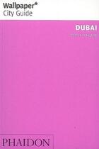 Couverture du livre « Dubaï » de Wallpaper aux éditions Phaidon