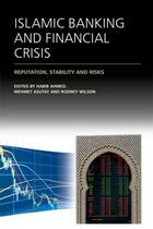 Couverture du livre « Islamic Banking and Financial Crisis: Reputation, Stability and Risks » de Habib Ahmed aux éditions Edinburgh University Press