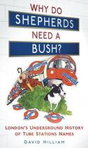 Couverture du livre « Why Do Shepherds Need a Bush » de Hilliam David aux éditions History Press Digital