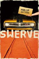 Couverture du livre « Swerve » de Phillip Gwynne aux éditions Penguin Books Ltd Digital