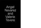 Couverture du livre « Valerie Tevere and Angel Nevarez » de Valerie Tevere aux éditions Dap Artbook