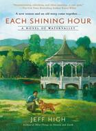Couverture du livre « Each Shining Hour » de High Jeff aux éditions Penguin Group Us