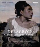 Couverture du livre « Delacroix and his forgotten world » de Macnamidhe Margaret aux éditions Tauris