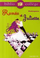 Couverture du livre « Roméo et Juliette » de William Shakespeare et Wagneur aux éditions Hachette Education