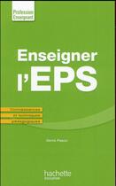 Couverture du livre « Enseigner en EPS » de Pasco-D aux éditions Hachette Education