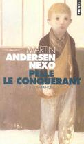 Couverture du livre « Pelle le conquérant Tome 1 ; l'enfance » de Martin Andersen-Nexo aux éditions Points