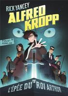 Couverture du livre « Alfred Kropp Tome 1 : l'épée du roi Arthur » de Rick Yancey aux éditions Gallimard-jeunesse