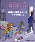 Couverture du livre « Interdits dans la famille » de Catherine Dolto et Colline Faure-Poiree aux éditions Gallimard Jeunesse Giboulees