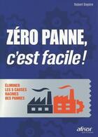 Couverture du livre « Zéro panne, c'est facile ! » de Robert Dapere aux éditions Afnor