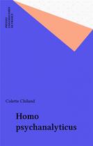 Couverture du livre « Homo psychanalyticus » de Colette Chiland aux éditions Puf