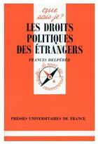 Couverture du livre « Les droits politiques des étrangers » de Francis Delperee aux éditions Que Sais-je ?