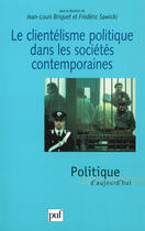 Couverture du livre « Le clientélisme politique dans les sociétés contemporaines » de Briquet/Sawiki J.L./ aux éditions Presses Universitaires De France