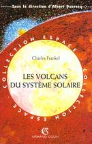 Couverture du livre « Les Volcans Du Systeme Solaire » de Charles Frankel aux éditions Armand Colin