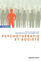 Couverture du livre « Psychothérapies et société » de Francoise Champion aux éditions Armand Colin