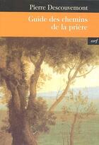 Couverture du livre « Guide des chemins de la prière » de Pierre Descouvemont aux éditions Cerf