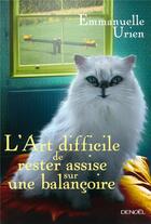 Couverture du livre « L'art difficile de rester assise sur une balancoire » de Emmanuelle Urien aux éditions Denoel