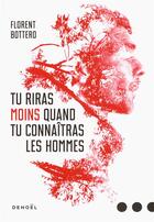 Couverture du livre « Tu riras moins quand tu connaîtras les hommes » de Florent Bottero aux éditions Denoel