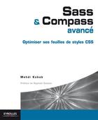 Couverture du livre « Sass et Compass avancé ; optimiser ses feuilles de style css » de Mehdi Kabab aux éditions Eyrolles