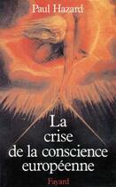 Couverture du livre « La crise de la conscience européenne » de Paul Hazard aux éditions Fayard