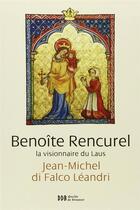 Couverture du livre « Benoîte Rencurel, la visionnaire du Laus » de Monseigneur Jean-Michel Di Falco aux éditions Desclee De Brouwer