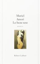 Couverture du livre « Le beau sexe » de Muriel Amori aux éditions Robert Laffont